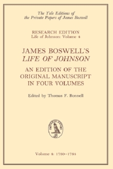 James Boswell's 'Life of Johnson' : An Edition of the Original Manuscript, in Four Volumes; Vol. 4: 1780-1784