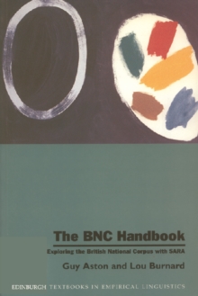 The BNC Handbook : Exploring the British National Corpus with SARA