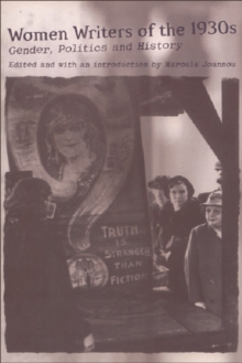 Women Writers of the 1930s : Gender, Politics and History, Paperback / softback Book Women Writers of the 1930s : Gender, Politics and History, Paperback / softback Book