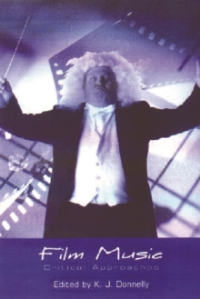 Film Music : Critical Approaches, Paperback Book Film Music : Critical Approaches, Paperback Book