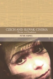Czech and Slovak Cinema : Theme and Tradition, Paperback / softback Book Czech and Slovak Cinema : Theme and Tradition, Paperback / softback Book