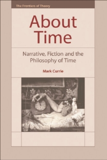 About Time : Narrative, Fiction and the Philosophy of Time
