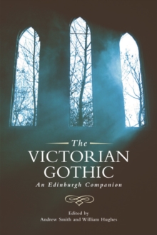 The Victorian Gothic : An Edinburgh Companion