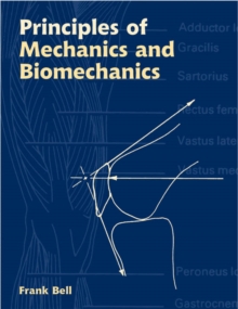 PRINCIPLES OF MECHANICS & BIOMECHANICS, Paperback Book PRINCIPLES OF MECHANICS & BIOMECHANICS, Paperback Book
