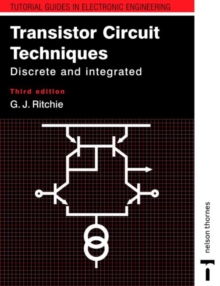 Transistor Circuit Techniques : Discrete and Integrated