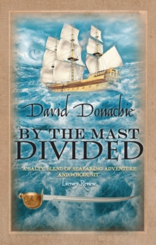 By the Mast Divided : The action-packed maritime adventure series, Paperback / softback Book By the Mast Divided : The action-packed maritime adventure series, Paperback / softback Book