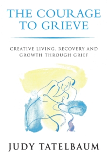 Courage to Grieve, Paperback Book Courage to Grieve, Paperback Book