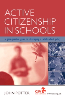 Active Citizenship in Schools : A Good Practice Guide to Developing a Whole School Policy, Paperback / softback Book Active Citizenship in Schools : A Good Practice Guide to Developing a Whole School Policy, Paperback / softback Book