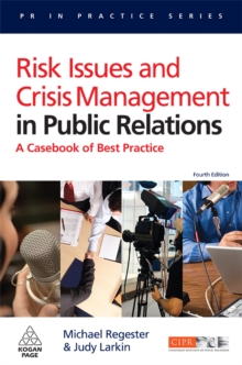 Risk Issues and Crisis Management in Public Relations : A Casebook of Best Practice