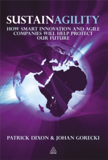 Sustainagility : How Smart Innovation and Agile Companies Will Help Protect Our Future, Hardback Book Sustainagility : How Smart Innovation and Agile Companies Will Help Protect Our Future, Hardback Book