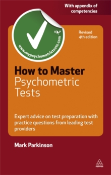 How to Master Psychometric Tests : Expert Advice on Test Preparation with Practice Questions from Leading Test Providers, Paperback Book How to Master Psychometric Tests : Expert Advice on Test Preparation with Practice Questions from Leading Test Providers, Paperback Book