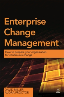 Enterprise Change Management : How to Prepare Your Organization for Continuous Change, Paperback / softback Book Enterprise Change Management : How to Prepare Your Organization for Continuous Change, Paperback / softback Book