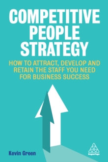 Competitive People Strategy : How to Attract, Develop and Retain the Staff You Need for Business Success, EPUB eBook Competitive People Strategy : How to Attract, Develop and Retain the Staff You Need for Business Success, EPUB eBook