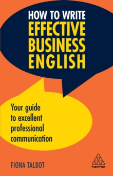 How to Write Effective Business English : Your Guide to Excellent Professional Communication, EPUB eBook How to Write Effective Business English : Your Guide to Excellent Professional Communication, EPUB eBook