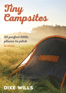 Tiny Campsites : 80 Small but Perfect Places to Pitch, Paperback / softback Book Tiny Campsites : 80 Small but Perfect Places to Pitch, Paperback / softback Book