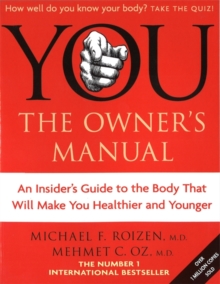You: The Owner's Manual : An insider's guide to the body that will make you healthier and younger, Paperback Book You: The Owner's Manual : An insider's guide to the body that will make you healthier and younger, Paperback Book