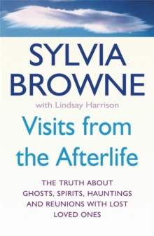 Visits From The Afterlife : The truth about ghosts, spirits, hauntings and reunions with lost loved ones, Paperback Book Visits From The Afterlife : The truth about ghosts, spirits, hauntings and reunions with lost loved ones, Paperback Book