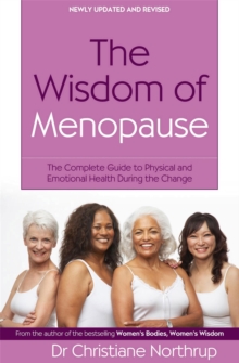 The Wisdom of Menopause : The Complete Guide to Physical and Emotional Health During the Change, Paperback Book The Wisdom of Menopause : The Complete Guide to Physical and Emotional Health During the Change, Paperback Book