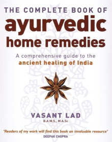 The Complete Book Of Ayurvedic Home Remedies : A comprehensive guide to the ancient healing of India, Paperback Book The Complete Book Of Ayurvedic Home Remedies : A comprehensive guide to the ancient healing of India, Paperback Book