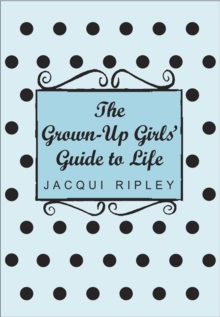 The Grown-Up Girls' Guide To Life, Hardback Book The Grown-Up Girls' Guide To Life, Hardback Book