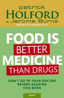 Food is Better Medicine Than Drugs : Don't Go to Your Doctor Before Reading This Book, Paperback Book Food is Better Medicine Than Drugs : Don't Go to Your Doctor Before Reading This Book, Paperback Book