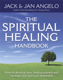 The Spiritual Healing Handbook : How to Develop Your Healing Powers and Increase Your Spiritual Awareness, Paperback Book The Spiritual Healing Handbook : How to Develop Your Healing Powers and Increase Your Spiritual Awareness, Paperback Book