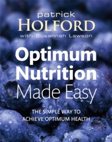 Optimum Nutrition Made Easy : The Simple Way to Achieve Optimum Health, Paperback Book Optimum Nutrition Made Easy : The Simple Way to Achieve Optimum Health, Paperback Book