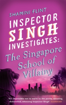 Inspector Singh Investigates: The Singapore School Of Villainy : Number 3 in series, Paperback Book Inspector Singh Investigates: The Singapore School Of Villainy : Number 3 in series, Paperback Book