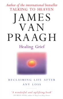 Healing Grief : Reclaiming Life After Any Loss, Paperback / softback Book Healing Grief : Reclaiming Life After Any Loss, Paperback / softback Book