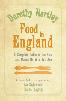 Food In England : A complete guide to the food that makes us who we are, Paperback Book Food In England : A complete guide to the food that makes us who we are, Paperback Book