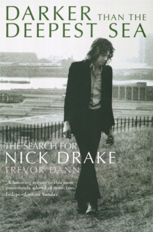 Darker Than The Deepest Sea : The Search for Nick Drake, Paperback Book Darker Than The Deepest Sea : The Search for Nick Drake, Paperback Book