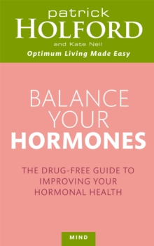 Balance Your Hormones : The simple drug-free way to solve women's health problems, Paperback / softback Book Balance Your Hormones : The simple drug-free way to solve women's health problems, Paperback / softback Book