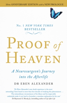 Proof of Heaven : A Neurosurgeon's Journey into the Afterlife, Paperback Book Proof of Heaven : A Neurosurgeon's Journey into the Afterlife, Paperback Book