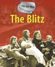 In The War: The Blitz, Paperback Book In The War: The Blitz, Paperback Book