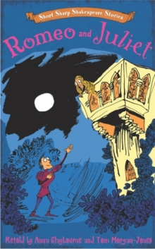 Short, Sharp Shakespeare Stories: Romeo and Juliet, Paperback Book Short, Sharp Shakespeare Stories: Romeo and Juliet, Paperback Book
