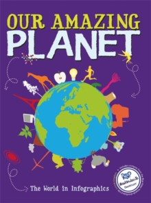 Our Amazing Planet : The World in Infographics, Paperback Book Our Amazing Planet : The World in Infographics, Paperback Book