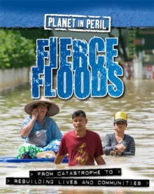 Planet in Peril: Fierce Floods, Paperback / softback Book Planet in Peril: Fierce Floods, Paperback / softback Book