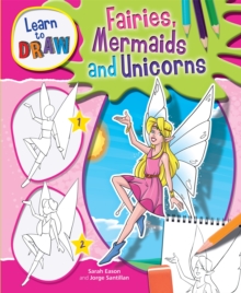 Learn to Draw Fairies, Mermaids and Unicorns, Hardback Book Learn to Draw Fairies, Mermaids and Unicorns, Hardback Book