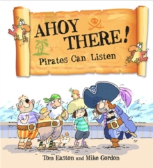 Pirates to the Rescue: Ahoy There! Pirates Can Listen, Hardback Book Pirates to the Rescue: Ahoy There! Pirates Can Listen, Hardback Book