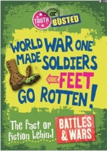 Truth or Busted: The Fact or Fiction Behind Battles and Wars, Paperback Book Truth or Busted: The Fact or Fiction Behind Battles and Wars, Paperback Book