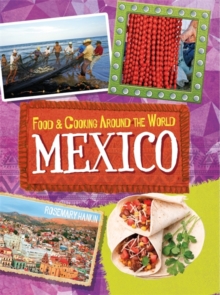 Food & Cooking Around the World: Mexico, Paperback / softback Book Food & Cooking Around the World: Mexico, Paperback / softback Book