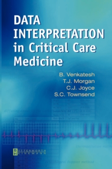 Data Interpretation in Critical Care Medicine, Paperback / softback Book Data Interpretation in Critical Care Medicine, Paperback / softback Book