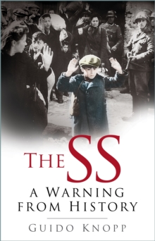 The SS: A Warning from History, Paperback Book The SS: A Warning from History, Paperback Book