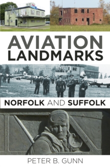 Aviation Landmarks - Norfolk and Suffolk, Paperback / softback Book Aviation Landmarks - Norfolk and Suffolk, Paperback / softback Book