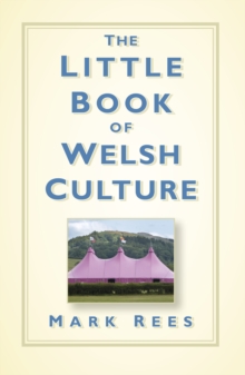 The Little Book of Welsh Culture, Paperback / softback Book The Little Book of Welsh Culture, Paperback / softback Book