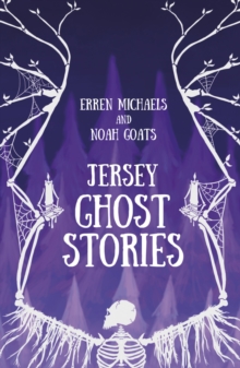 Jersey Ghost Stories, Paperback / softback Book Jersey Ghost Stories, Paperback / softback Book