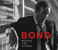 Bond : Behind the Scenes, Hardback Book Bond : Behind the Scenes, Hardback Book