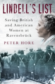 Lindell's List : Saving British and American Women at Ravensbruck, Paperback / softback Book Lindell's List : Saving British and American Women at Ravensbruck, Paperback / softback Book