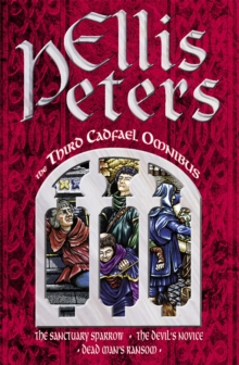 The Third Cadfael Omnibus : The Sanctuary Sparrow, The Devil's Novice, Dead Man's Ransom, Paperback Book The Third Cadfael Omnibus : The Sanctuary Sparrow, The Devil's Novice, Dead Man's Ransom, Paperback Book