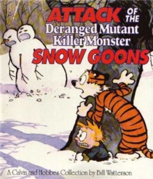 Attack Of The Deranged Mutant Killer Monster Snow Goons : Calvin & Hobbes Series: Book Ten, Paperback Book Attack Of The Deranged Mutant Killer Monster Snow Goons : Calvin & Hobbes Series: Book Ten, Paperback Book